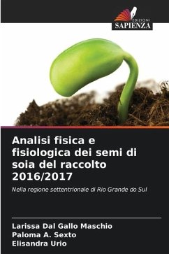 Analisi fisica e fisiologica dei semi di soia del raccolto 2016/2017 - Dal Gallo Maschio, Larissa;A. Sexto, Paloma;Urio, Elisandra