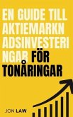 En guide till aktiemarknadsinvesteringar för tonåringar (eBook, ePUB)