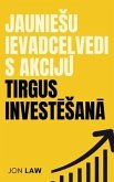 JaunieSu ievadcelvedis Akciju tirgus investeSana (eBook, ePUB) JaunieSu ievadcelvedis Akciju tirgus investeSana (eBook, ePUB)