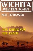 Der Knirps von der Ranch: Wichita Western Roman 188 (eBook, ePUB)