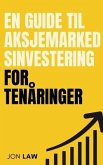 En guide til aksjemarkedsinvestering for tenåringer (eBook, ePUB) En guide til aksjemarkedsinvestering for tenåringer (eBook, ePUB)