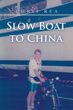Slow Boat to China (eBook, ePUB) - Rea, Chris