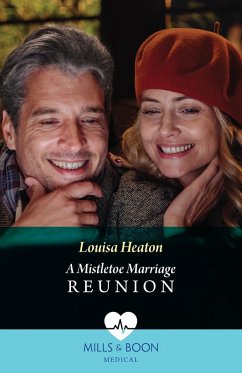 A Mistletoe Marriage Reunion (eBook, ePUB) - Heaton, Louisa A Mistletoe Marriage Reunion (eBook, ePUB) - Heaton, Louisa
