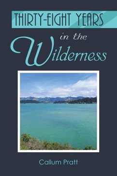 Thirty-eight Years in the Wilderness (eBook, ePUB) - Pratt, Callum
