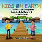 Kids on Earth A Children's Documentary Series Exploring Global Cultures & The Natural World - The Maldives (eBook, ePUB)