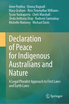 Declaration of Peace for Indigenous Australians and Nature (eBook, PDF) - Poelina, Anne; Bagnall, Donna; Graham, Mary; Williams, Ross Timmulbar; Yunkaporta, Tyson; Marshall, Chels; Diop, Shola Anthony; Samnakay, Nadeem; Maloney, Michelle; Davis, Michael