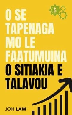 Cover O se Tapenaga mo le Faatumuina o Sitiakia e Talavou (eBook, ePUB)