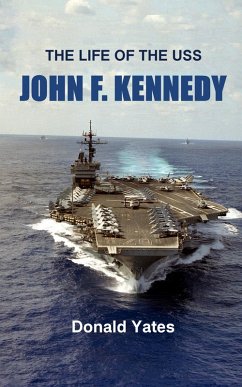 Cover The Life of the USS John F. Kennedy (eBook, ePUB)