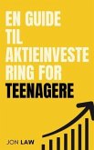 En Guide til Aktieinvestering for Teenagere (eBook, ePUB)