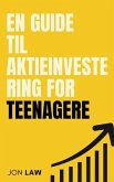 En Guide til Aktieinvestering for Teenagere (eBook, ePUB) En Guide til Aktieinvestering for Teenagere (eBook, ePUB)