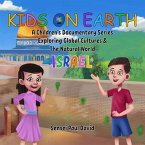 Kids on Earth A Children's Documentary Series Exploring Global Cultures & The Natural World - Israel (eBook, ePUB) Kids on Earth A Children's Documentary Series Exploring Global Cultures & The Natural World - Israel (eBook, ePUB)