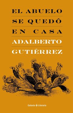 El abuelo se quedó en casa (eBook, ePUB) - Sánchez, Adalberto Gutiérrez