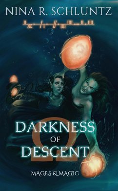 Darkness of Descent (Mages & Magic, #3) (eBook, ePUB) - Schluntz, Nina R.