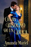 Chi ha bisogno di un duca (eBook, ePUB)