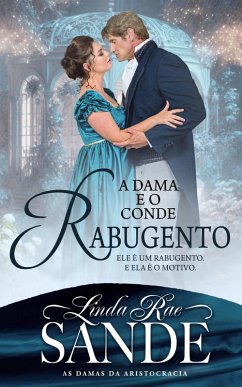 A Dama e o Conde Rabugento (As Damas da Aristocracia, #1) (eBook, ePUB) - Sande, Linda Rae