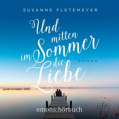 Und mitten im Sommer die Liebe (MP3-Download) - Fletemeyer, Susanne