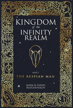 The Respian Man (Kingdom of the Infinity Realm, #1) (eBook, ePUB) - Kadoshnikov, Mark; Kadoshnikov, Sarah