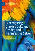 Reconfiguring Drinking Cultures, Gender, and Transgressive Selves (eBook, PDF)