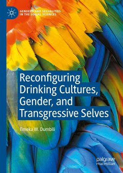 Reconfiguring Drinking Cultures, Gender, and Transgressive Selves (eBook, PDF) - Dumbili, Emeka W.
