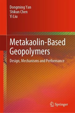 Metakaolin-Based Geopolymers (eBook, PDF) - Yan, Dongming; Chen, Shikun; Liu, Yi