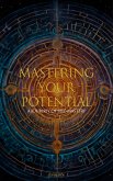 Mastering Your Potential: A Journey of Self-Mastery (eBook, ePUB)