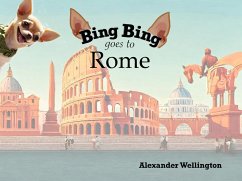 Bing Bing Goes to Rome (Bing Bing Goes to...) (eBook, ePUB) - Wellington, Alexander
