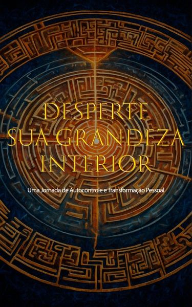Desperte sua Grandeza Interior (eBook, ePUB) Desperte sua Grandeza Interior (eBook, ePUB)
