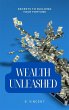 Wealth Unleashed (eBook, ePUB) - Bild 1