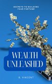Wealth Unleashed (eBook, ePUB)