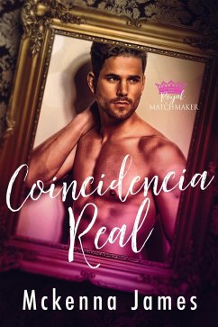 Cover Una Coincidencia Real (Casamentera Real, #1) (eBook, ePUB)