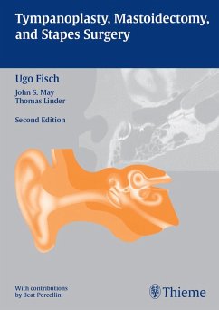 Tympanoplasty, Mastoidectomy, and Stapes Surgery (eBook, ePUB) - Fisch, Ugo; May, John Scott; Porcellini, Beat