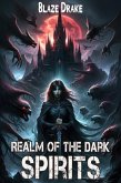 Realm Of The Dark Spirits (eBook, ePUB) Realm Of The Dark Spirits (eBook, ePUB)