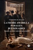 La Fiebre Amarilla paraliza Buenos Aires (eBook, ePUB)