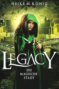 Legacy: Die Stadt der Magie (eBook, ePUB) - König, Heike M.