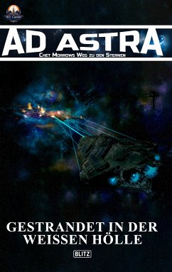 Ad Astra – Chet Morrows Weg zu den Sternen, Neue Abenteuer 04: Gestrandet in der weissen Hölle (eBook, ePUB) - Brosowski, Melanie