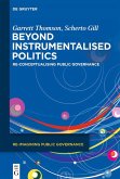Beyond Instrumentalised Politics (eBook, ePUB)