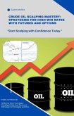 Crude Oil Scalping Mastery: Strategies for High Win Rates with Futures and Options (eBook, ePUB)