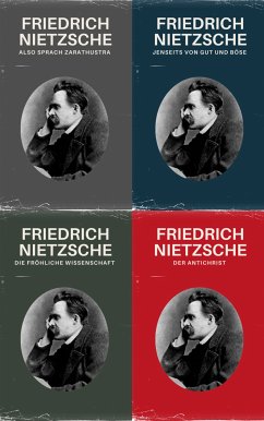 Nietzsche Gesamtausgabe (Also Sprach Zarathustra, Jenseits von Gut und Böse, Die fröhliche Wissenschaft, Der Antichrist) (eBook, ePUB) - Nietzsche, Friedrich; Werke, Nietzsche alle; Philosophie Bücher