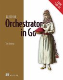 Build an Orchestrator in Go (From Scratch) (eBook, ePUB)