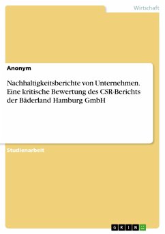 Nachhaltigkeitsberichte von Unternehmen. Eine kritische Bewertung des CSR-Berichts der Bäderland Hamburg GmbH (eBook, PDF)