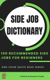 The Side Hustle Encyclopedia: 100 Beginner-Friendly Ways to Earn Extra Income (eBook, ePUB)