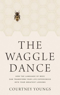 The Waggle Dance (eBook, ePUB) - Youngs, Courtney