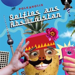 Selfies Aus Absurdistan - Polkaholix