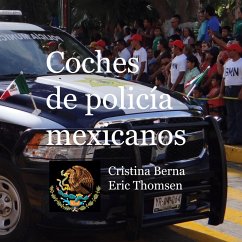 Coches de policía mexicanos (eBook, ePUB) - Berna, Cristina; Thomsen, Eric