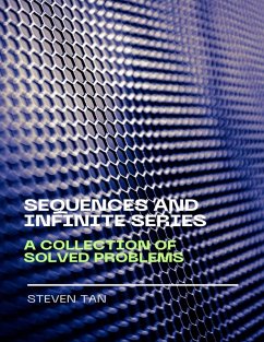 Sequences and Infinite Series, A Collection of Solved Problems (eBook, ePUB) - Tan, Steven