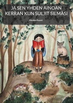 Ja sen yhden ainoan kerran kun suljit silmäsi (eBook, ePUB) - Puonti, Päivikki