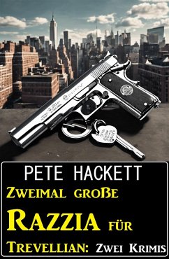 Zweimal große Razzia für Trevellian: Zwei Krimis (eBook, ePUB) - Hackett, Pete