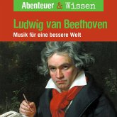 Abenteuer & Wissen, Ludwig van Beethoven - Musik für eine bessere Welt (MP3-Download)