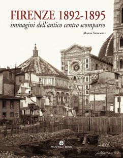 Firenze 1892-1895. Immagini dell'antico centro scomparso - Sframeli, Maria