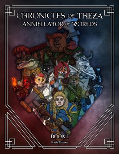 Chronicles of Theza: Annihilator of Worlds part 1 (eBook, ePUB) - Tanner, Kade